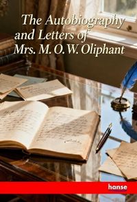 Produktbild: The Autobiography and Letters of Mrs. M.O.W. Oliphant