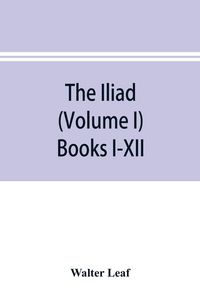 Produktbild: The Iliad (Volume I) Books I-XII