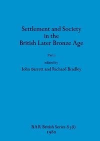 Produktbild: Settlement and Society in the British Later Bronze Age, Part i