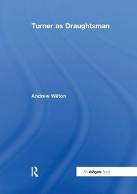 Produktbild: Wilton, A: Turner as Draughtsman