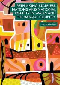 Produktbild: Rethinking Stateless Nations and National Identity in Wales and the Basque Country