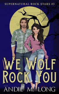 Produktbild: We Wolf Rock You (Supernatural Rock Stars, #3)