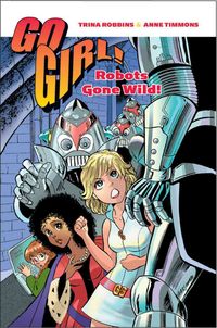 Produktbild: Robbins, T: Go Girl! Robots Gone Wild