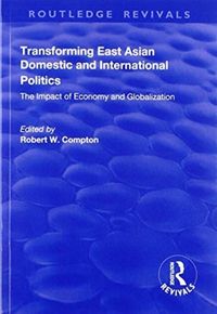 Produktbild: Compton, R: Transforming East Asian Domestic and Internation