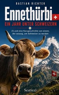 Produktbild: Enneth&uuml;rbi - Ein Jahr unter Schweizern