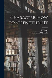 Produktbild: Character, How to Strengthen It [microform]