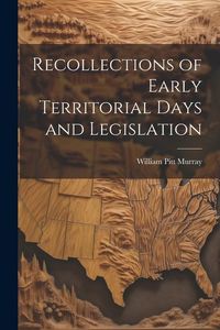 Produktbild: Recollections of Early Territorial Days and Legislation