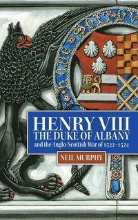 Produktbild: Henry VIII, the Duke of Albany and the Anglo-Scottish War of 1522-1524