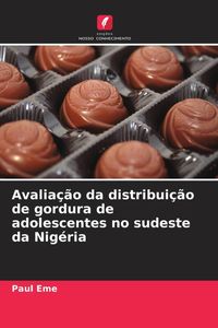 Produktbild: Avalia&ccedil;&atilde;o da distribui&ccedil;&atilde;o de gordura de adolescentes no sudeste da Nig&eacute;ria