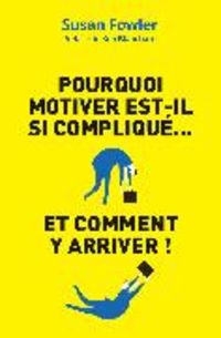 Produktbild: Pourquoi motiver est-il si compliqu&eacute;
