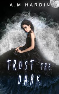 Produktbild: Trust The Dark (Evil In Love, #1)