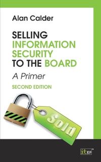 Bild vom Artikel Selling Information Security to the Board, second edtion vom Autor Alan Calder
