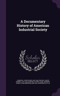 Produktbild: A Documentary History of American Industrial Society