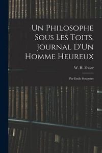 Produktbild: Un Philosophe Sous Les Toits, Journal D'Un Homme Heureux