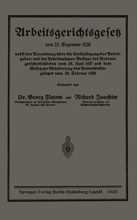 Produktbild: Arbeitsgerichtsgesetz vom 23. Dezember 1926, nebst der Verordnung &uuml;ber die Entsch&auml;digung der Arbeitgeber- und der Arbeitnehmer-Beisitzer der Arbeitsge