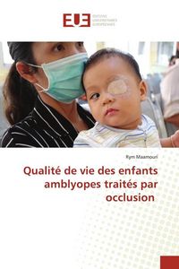 Produktbild: Qualit&eacute; de vie des enfants amblyopes trait&eacute;s par occlusion