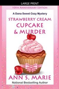 Produktbild: 10th Anniversary Edition - Strawberry Cream Cupcake & Murder (A Dana Sweet Cozy Mystery)
