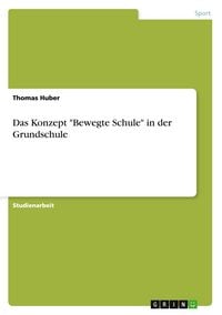 Produktbild: Das Konzept "Bewegte Schule" in der Grundschule