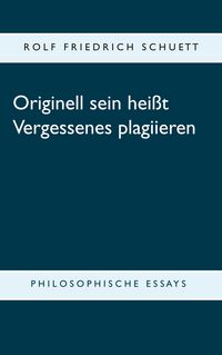 Produktbild: Originell sein hei&szlig;t Vergessenes plagiieren