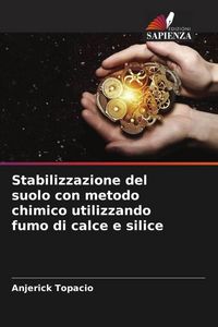 Produktbild: Stabilizzazione del suolo con metodo chimico utilizzando fumo di calce e silice