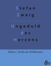 Ungeduld des Herzens Stefan Zweig