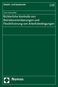 Produktbild: Richterliche Kontrolle von Betriebsvereinbarungen und Flexibilisierung von Arbeitsbedingungen