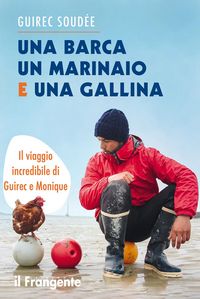 Produktbild: Una barca un marinaio e una gallina. Il viaggio incredibile di Guirec e Monique