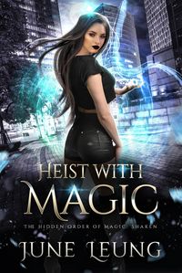 Produktbild: Heist with Magic (The Hidden Order of Magic: Shaken, #2)
