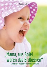 Produktbild: "Mama, aus Spiel w&auml;ren das Erdbeeren."