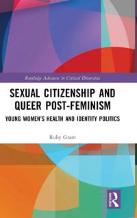 Produktbild: Sexual Citizenship and Queer Post-Feminism