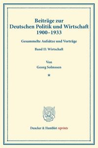 Produktbild: Beitr&auml;ge zur Deutschen Politik und Wirtschaft 1900&ndash;1933.