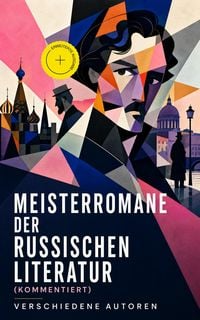 Produktbild: Meisterromane der russischen Literatur (Kommentiert)