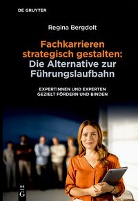 Produktbild: Fachkarrieren strategisch gestalten: Die Alternative zur F&uuml;hrungslaufbahn