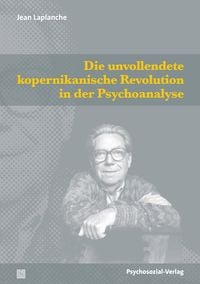 Produktbild: Die unvollendete kopernikanische Revolution in der Psychoanalyse