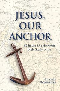 Produktbild: Jesus Our Anchor: #2 in the Live Anchored Series