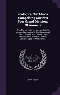 Produktbild: Zoological Text-book Comprising Cuvier's Four Grand Divisions Of Animals