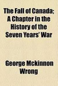 Produktbild: The Fall of Canada; A Chapter in the History of the Seven Years' War
