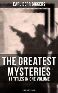 Bild vom Artikel The Greatest Mysteries of Earl Derr Biggers - 11 Titles in One Volume (Illustrated Edition) vom Autor Earl Derr Biggers