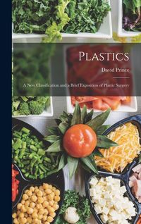 Produktbild: Plastics: A New Classification and a Brief Exposition of Plastic Surgery