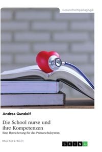 Bild vom Artikel Die School nurse und ihre Kompetenzen. Eine Bereicherung für das Primarschulsystem vom Autor Andrea Gundolf