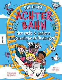Produktbild: Die erste Achterbahn der Welt und andere erstaunliche Erfindungen