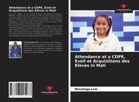 Produktbild: Attendance at a CDPE, Eveil et Acquisitions des El&egrave;ves in Mali