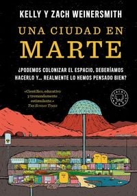 Produktbild: Una Ciudad En Marte. &iquest;Podemos Colonizar El Espacio, Deber&iacute;amos Hacerlo Y... Realmente Lo Hemos Pensado Bien? / A City on Mars