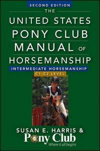 Produktbild: The United States Pony Club Manual Of Horsemanship Intermediate Horsemanship (C Level)