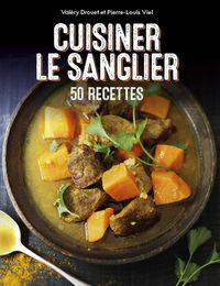 Produktbild: Cuisiner le sanglier : 50 recettes