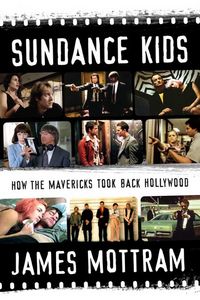 Produktbild: The Sundance Kids: How the Mavericks Took Back Hollywood