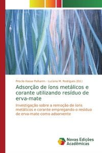 Produktbild: Adsor&ccedil;&atilde;o de &iacute;ons met&aacute;licos e corante utilizando res&iacute;duo de erva-mate