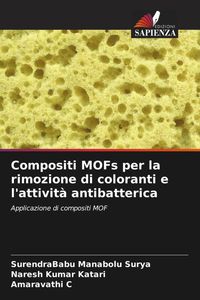 Produktbild: Compositi MOFs per la rimozione di coloranti e l'attivit&agrave; antibatterica