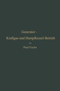 Produktbild: Generator-Kraftgas- und Dampfkessel-Betrieb in bezug auf W&auml;rmeerzeugung und W&auml;rmeverwendung