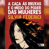 Produktbild: A ca&ccedil;a &agrave;s bruxas e o medo do poder das mulheres
